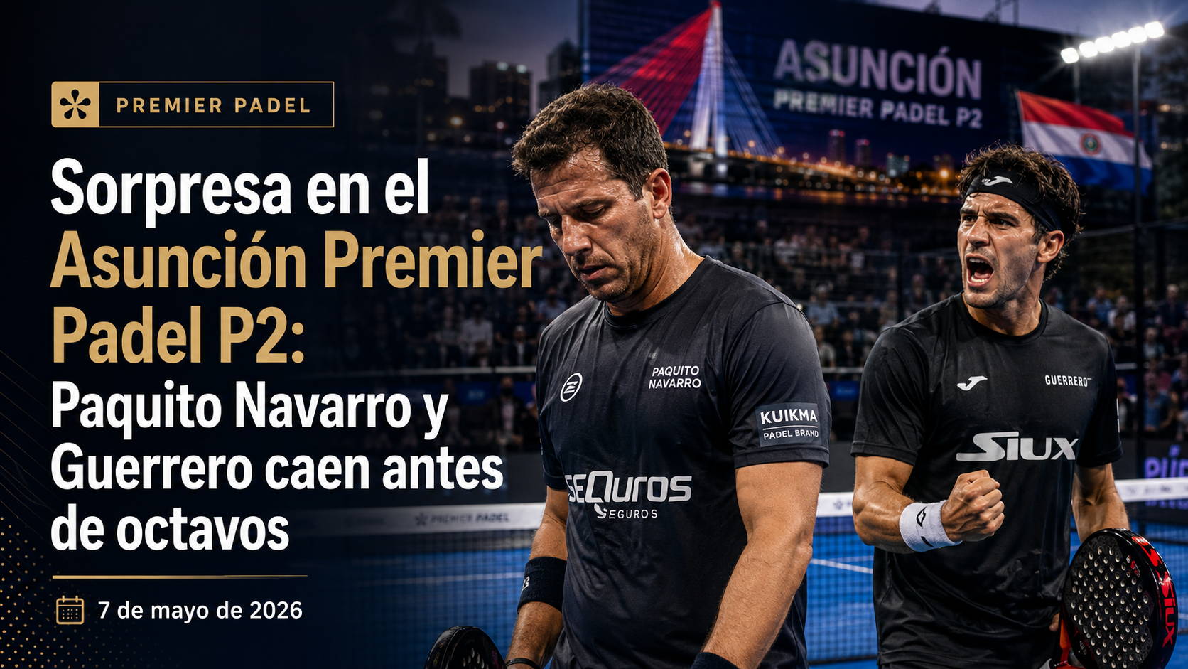 Sorpresa en el Asunción Premier Padel P2: Paquito Navarro y Guerrero caen antes de octavos